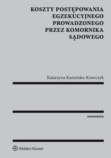 Koszty postępowania egzekucyjnego prowadzonego przez komornika sądowego Kamińska-Krawczyk Katarzyna
