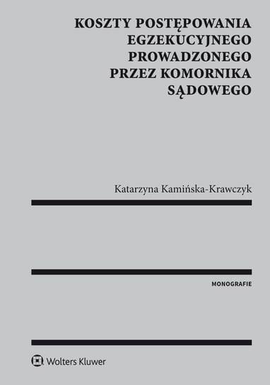 Koszty postępowania egzekucyjnego prowadzonego przez komornika sądowego Kamińska-Krawczyk Katarzyna
