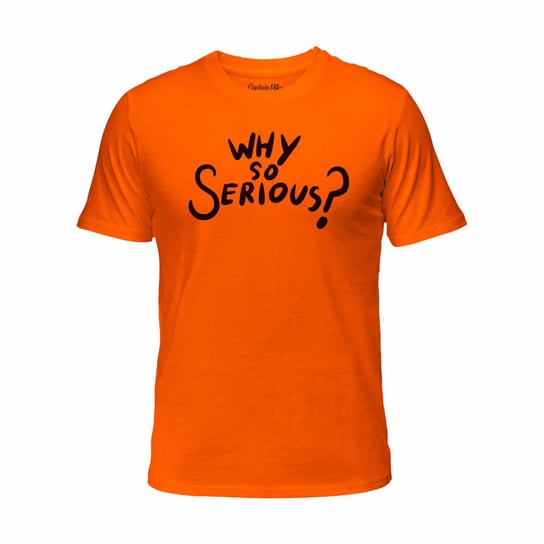 Koszulka męska bawełniana pomarańczowa z nadrukiem WHY SO SERIOUS, T-shirt Captain Mike r.L Captain Mike
