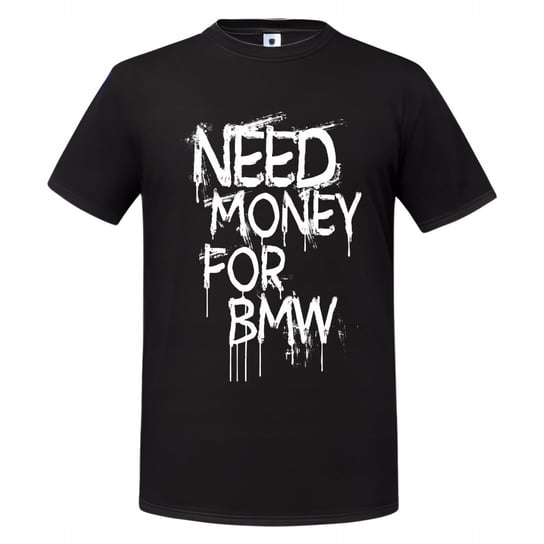 Koszulka męska Need Money for BMW prezent T-shirt męski Inna marka