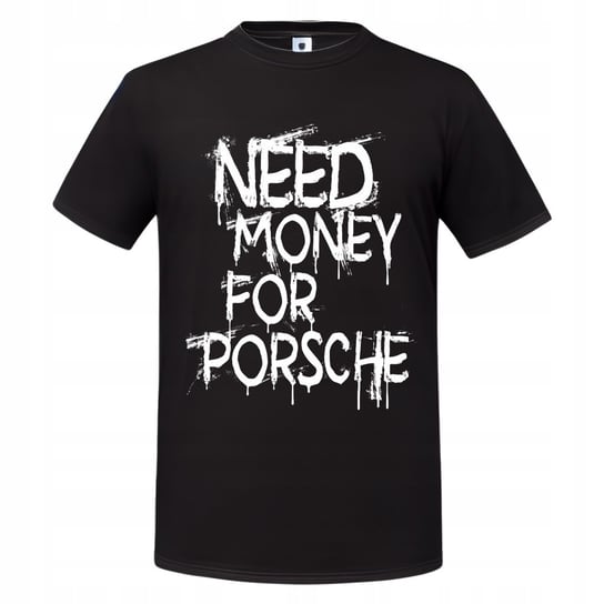 Koszulka męska Need Money for PORSCHE prezent T-shirt męski Inna marka