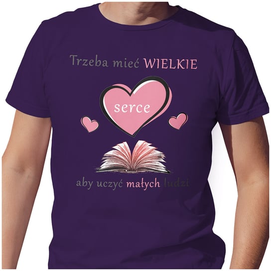 Koszulka Prezent T-Shirt 3Xl Dzień Nauczyciela Trzeba Mieć Wielkie Serce PolskaKoszulka