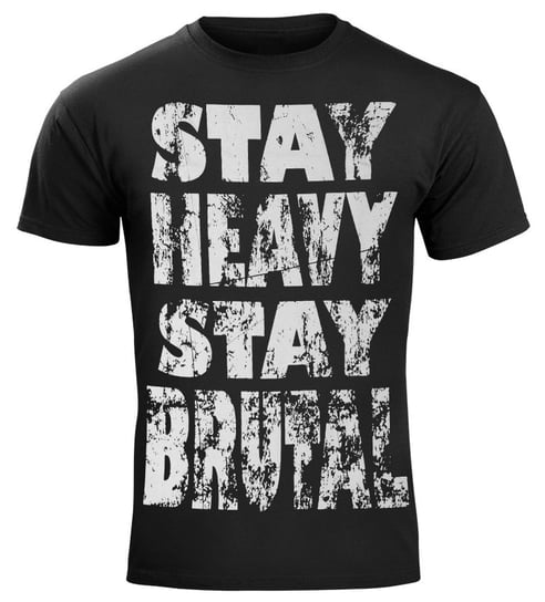 koszulka STAY HEAVY STAY BRUTAL-M Inny producent