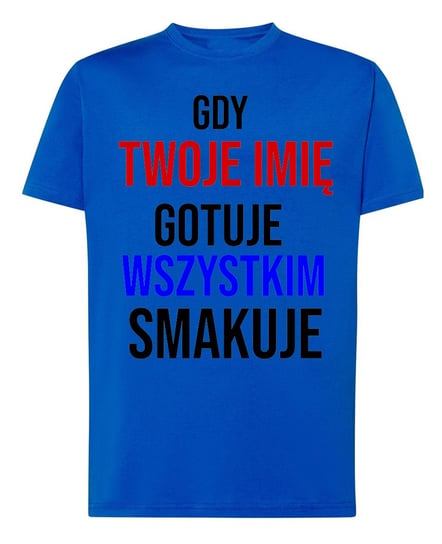 Koszulka T-Shirt Kucharz Gdy (Imię) Gotuję Wszystkim Smakuje r.4XL Inna marka