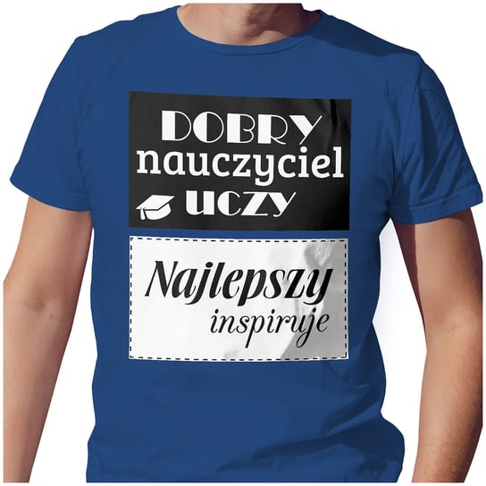 KOSZULKA T-SHIRT M DZIEŃ NAUCZYCIELA NAJLEPSZY NAUCZYCIEL INSPIRUJE JAKOŚĆ PolskaKoszulka