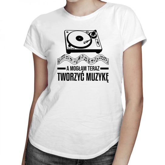 Koszulkowy, A mogłam teraz tworzyć muzykę - damska koszulka na prezent dla muzyczki, rozmiar M Koszulkowy