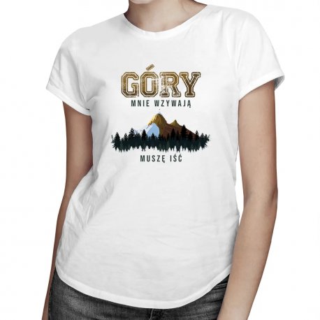 Koszulkowy, Góry mnie wzywają, muszę iść, damska koszulka z nadrukiem Koszulkowy