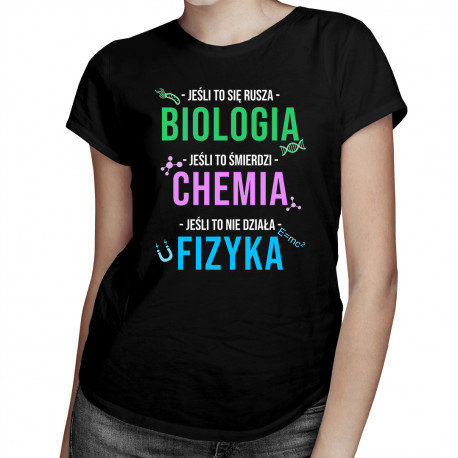 Koszulkowy, Koszulka damska, Biologia chemia  fizyka, rozmiar S Koszulkowy