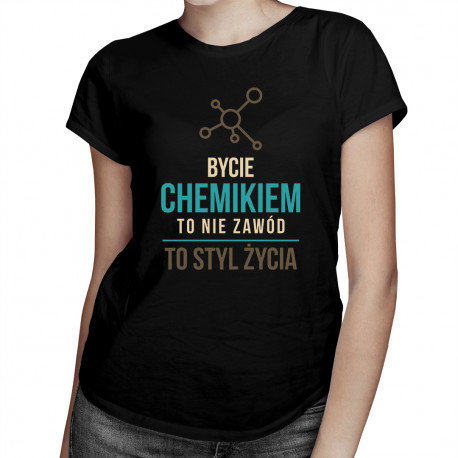 Koszulkowy, Koszulka damska, Bycie chemikiem to nie zawód, rozmiar M Koszulkowy