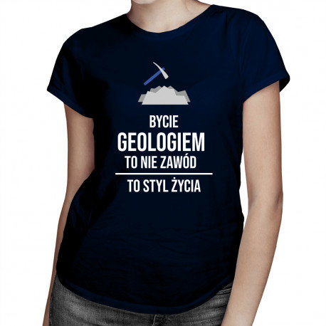 Koszulkowy, Koszulka damska, Bycie geologiem to nie zawód to styl życia, rozmiar S Koszulkowy