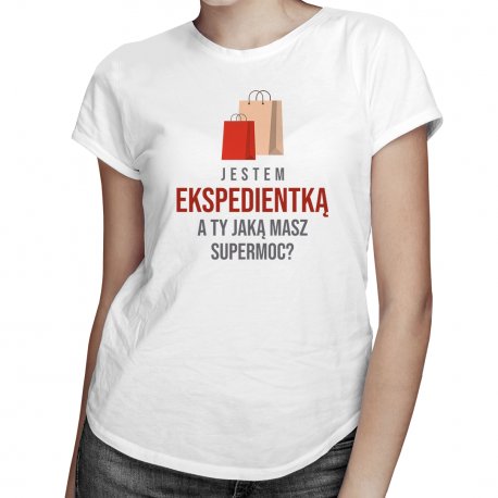 Koszulkowy, Koszulka damska, Jestem ekspedientką - a Ty jaką masz supermoc?, rozmiar L Koszulkowy
