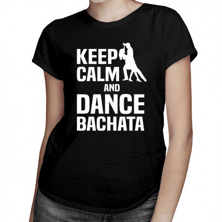 Koszulkowy, Koszulka damska, Keep calm and dance bachata, rozmiar S Koszulkowy