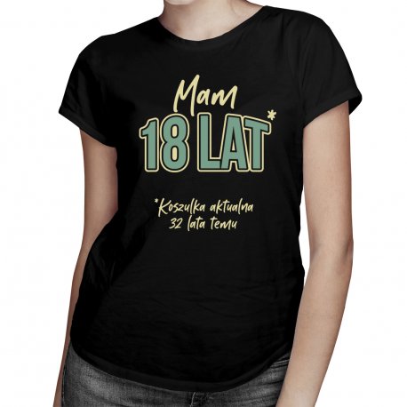 Koszulkowy, Koszulka damska, Mam 18 lat - Koszulka na 50 urodziny, rozmiar XL Koszulkowy