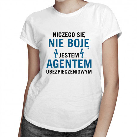 Koszulkowy, Koszulka damska, Niczego się nie boję - agent ubezpieczeniowy, rozmiar M Koszulkowy