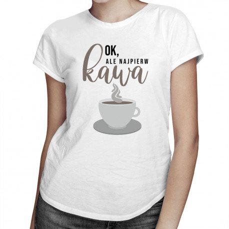 Koszulkowy, Koszulka damska, Ok, ale najpierw kawa, rozmiar L Koszulkowy