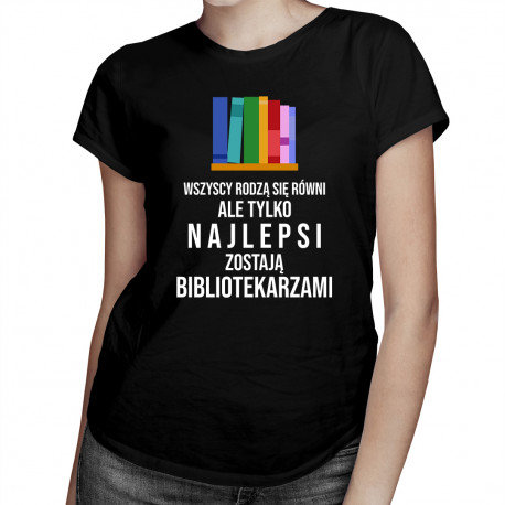 Koszulkowy, Koszulka damska, Wszyscy rodzą się równi - bibliotekarz, rozmiar L Koszulkowy