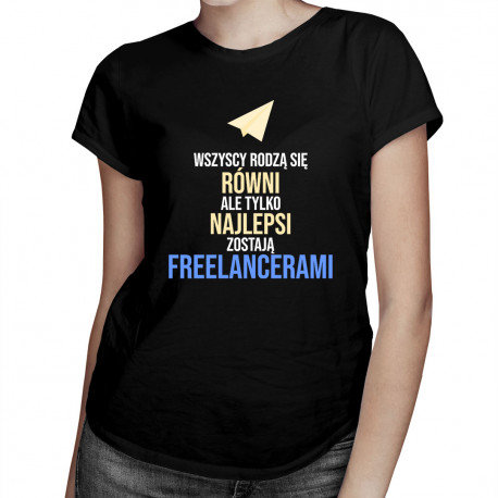 Koszulkowy, Koszulka damska, Wszyscy rodzą się równi - freelancer, rozmiar XL Koszulkowy