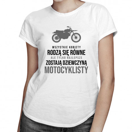 Koszulkowy, Koszulka damska, Wszystkie kobiety rodzą się równe - motocykl, rozmiar L Koszulkowy