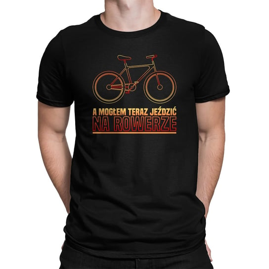 Koszulkowy, Koszulka męska, A mogłem teraz jeździć na rowerze dla rowerzysty, rozmiar L Koszulkowy