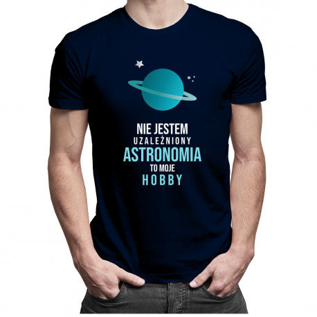 Koszulkowy, Koszulka męska, Nie jestem uzależniony, astronomia to moje hobby, rozmiar S Koszulkowy