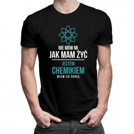 Koszulkowy, Koszulka męska, Nie mów mi jak mam żyć - chemik, rozmiar XXL Koszulkowy