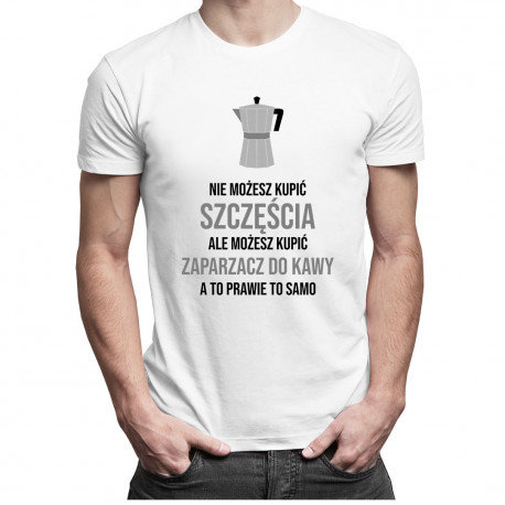 Koszulkowy, Koszulka męska, Nie możesz kupić szczęścia, ale możesz kupić zaparzacz do kawy, a to prawie to samo, rozmiar L Koszulkowy