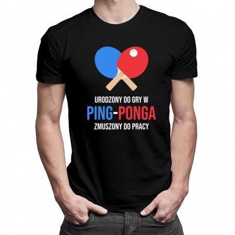 Koszulkowy, Koszulka męska, Urodzony do gry w ping-ponga, rozmiar XXXL Koszulkowy