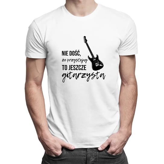 Koszulkowy, Koszulka męska z nadrukiem, Nie dość, że przystojny to jeszcze gitarzysta, rozmiar L Koszulkowy