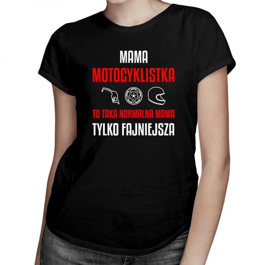 Koszulkowy, Mama motocyklistka to taka normalna mama, tylko fajniejsza - damska koszulka na prezent dla motocyklistki, rozmiar L Koszulkowy