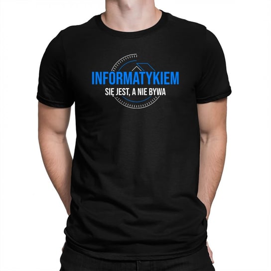 Koszulkowy, Męska koszulka na prezent dla informatyka, Informatykiem się jest, a nie bywa, kolor czarny, rozmiar S Koszulkowy