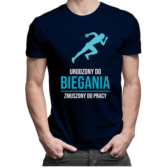 Koszulkowy, Męska koszulka, Urodzony do Biegania, Zmuszony do Pracy, rozmiar M Koszulkowy