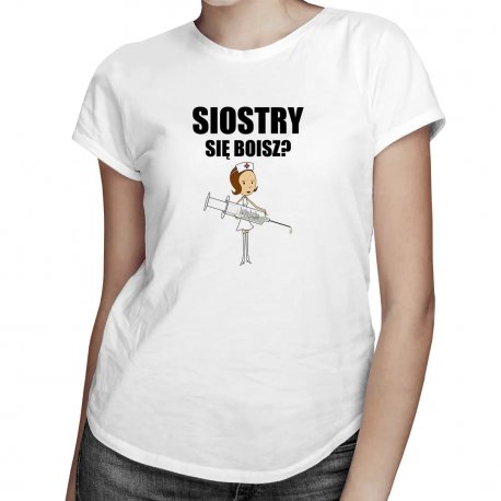 Koszulkowy, Siostry się boisz?, damska koszulka z nadrukiem Koszulkowy