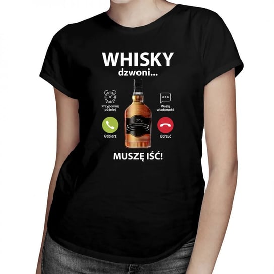 Koszulkowy, Whisky dzwoni, muszę iść - damska koszulka na prezent, rozmiar L Koszulkowy