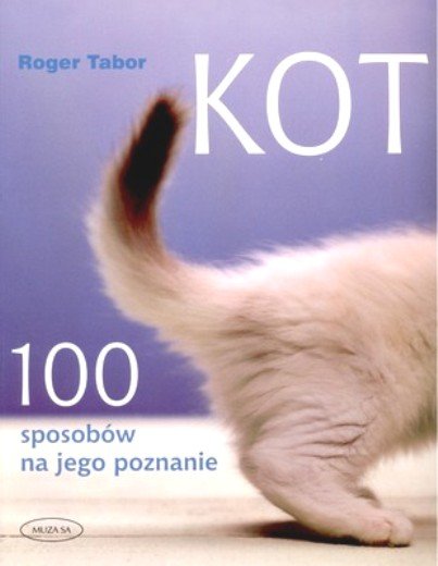 Kot. 100 sposobów na jego poznanie Tabor Roger