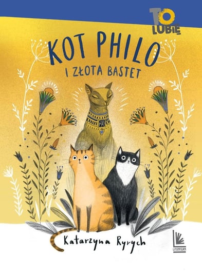 Kot Philo i złota Bastet. To lubię - ebook epub Ryrych Katarzyna