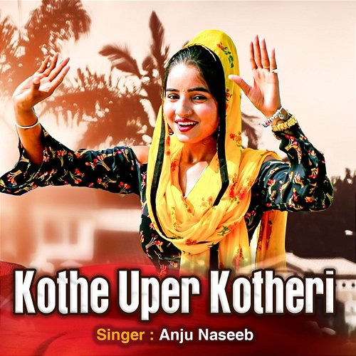 Kothe Uper Kotheri Anju Naseeb