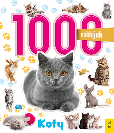 Koty. 1000 naklejek Opracowanie zbiorowe