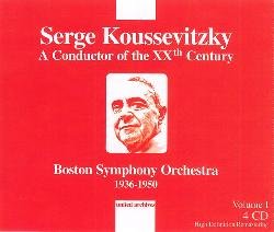 Koussevitzky: A Conductor Of The Xxth Century. Volume 1 Koussevitzky Serge