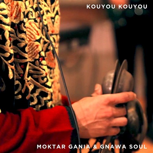 Kouyou Kouyou Moktar Gania & Gnawa Soul