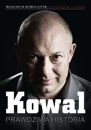 Kowal. Prawdziwa historia Kowalczyk Wojciech, Stanowski Krzysztof