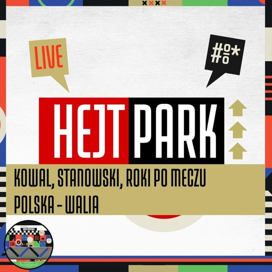 Kowal, Stanowski, Roki po meczu Polska - Walia (01.06.2022) - Hejt Park #340 Kanał Sportowy