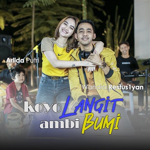 Koyo Langit Ambi Bumi Wandra Restus1yan, Arlida Putri