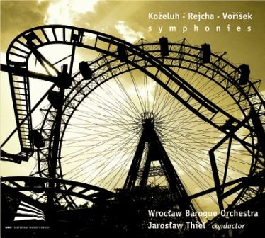 Kozeluh Rejcha Vorisek Symphonies Wrocław Baroque Orchestra