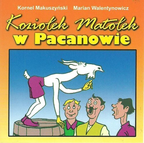 Koziołek Matołek w Pacanowie Kornel Makuszyński, Walentynowicz Marian