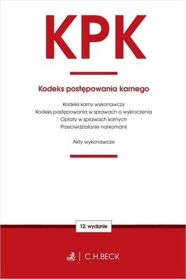KPK. Kodeks postępowania karnego oraz ustawy towarzyszące Opracowanie zbiorowe