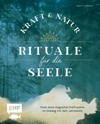 Kraft- und Natur-Rituale für die Seele Edition Michael Fischer