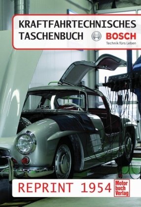 Kraftfahrtechnisches Taschenbuch Reprint 1954 Motorbuch Verlag, Motorbuch