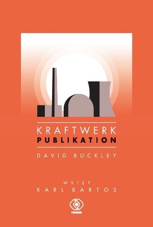 Kraftwerk. Publikation Buckley David