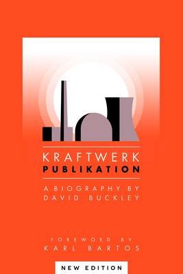 Kraftwerk: Publikation (Updated Edition) Buckley David