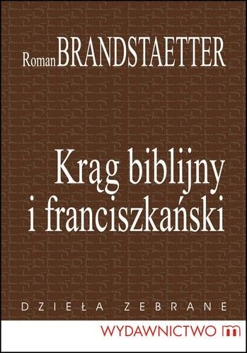 Krąg biblijny i franciszkański Brandstaetter Roman